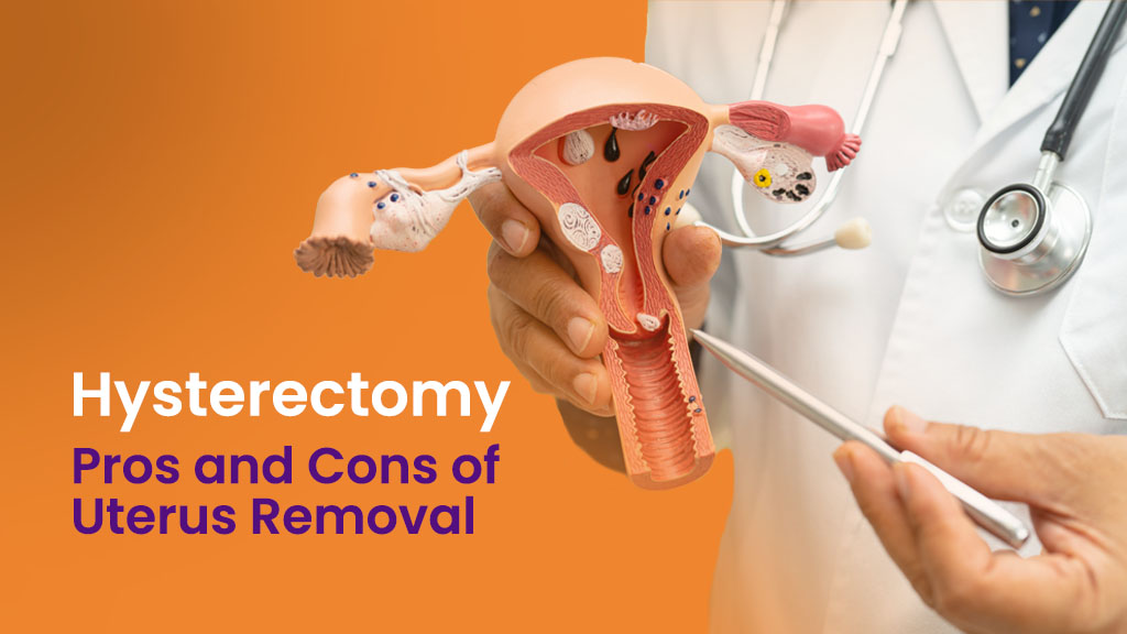 Advantages and Disadvantages after Hysterectomy!!